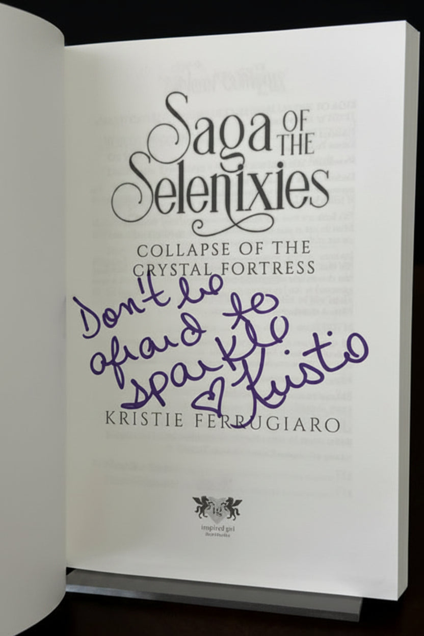 Saga of the Selenixies: Collapse of the Crystal Fortress — Signed by Author Kristie Ferrugiaro