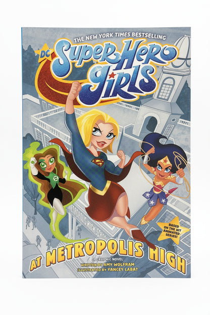 DC Super Hero Girls: At Metropolis High by Amy Wolfram | Second Print