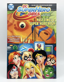 DC Super Hero Girls: Past Times at Super Hero High by Shea Fontana | First Print
