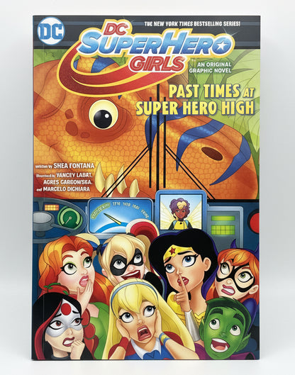 DC Super Hero Girls: Past Times at Super Hero High by Shea Fontana | First Print