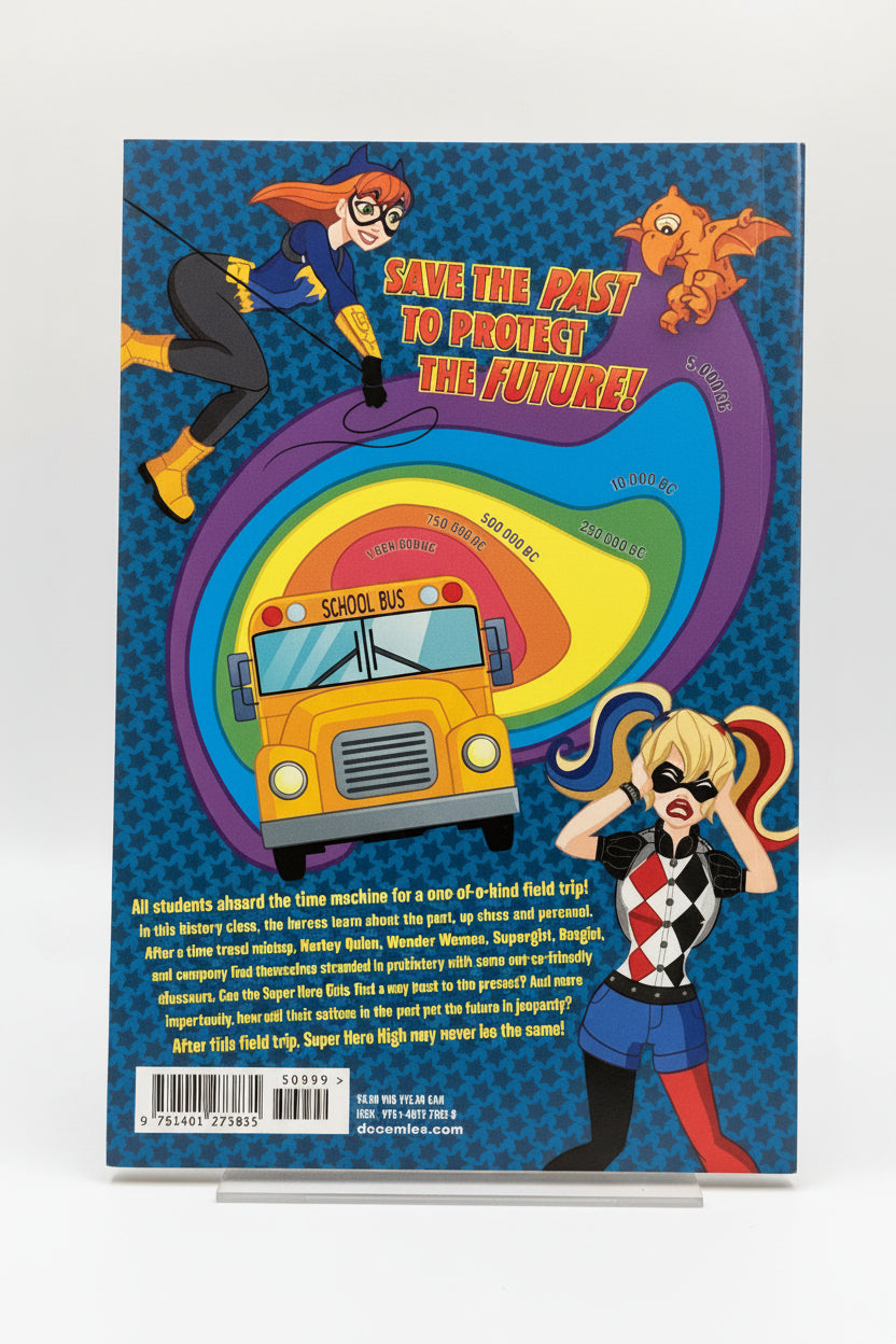 DC Super Hero Girls: Past Times at Super Hero High by Shea Fontana | First Print