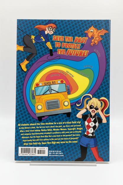 DC Super Hero Girls: Past Times at Super Hero High by Shea Fontana | First Print